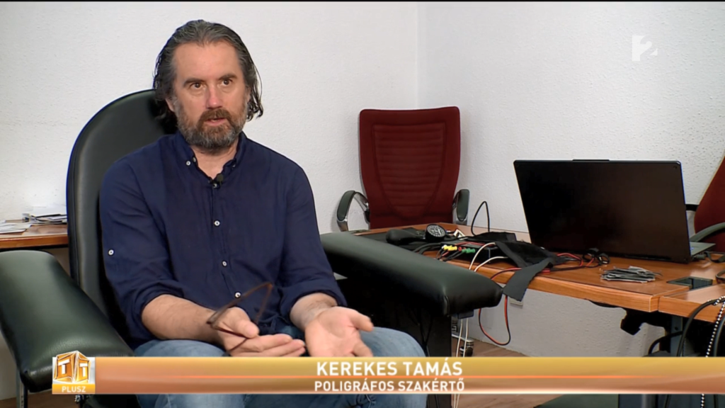 2021.07.27. TV2 TÉNYEK
AZ IGAZSÁGÜGYI SZAKÉRTŐKRŐL SZÓLÓ RIPORTJA
megszólaltatta poligráfos szakértőnket, Kerekes Tamást is